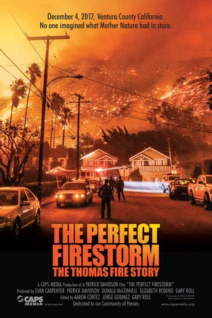 Постер: The Perfect Firestorm: The Thomas Fire Story