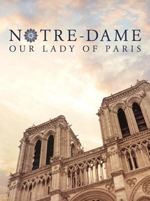 Постер: Notre-Dame: Our Lady of Paris