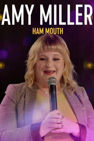 Постер: Amy Miller: Ham Mouth