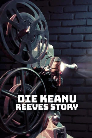 Постер: Die Keanu Reeves Story