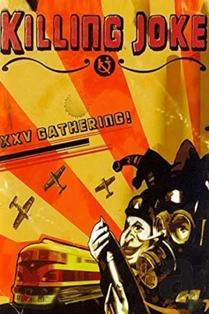 Постер: Killing Joke: XXV The Gathering