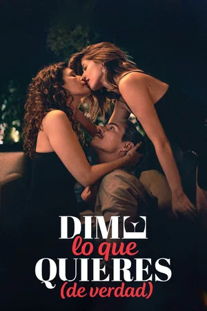 Постер: Dime lo que quieres (de verdad)