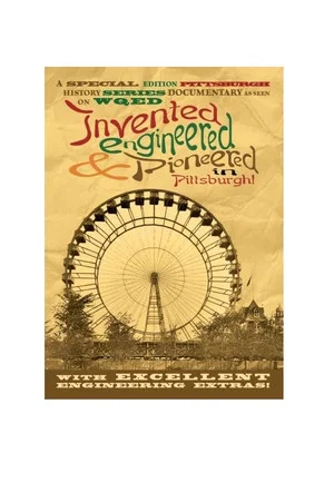 Постер: Invented, Engineered, and Pioneered in Pittsburgh
