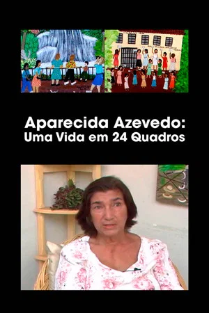 Постер: Aparecida Azedo: Uma Vida em 24 Quadros