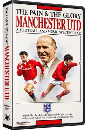 Постер: Manchester United F.C. - The Pain and the Glory
