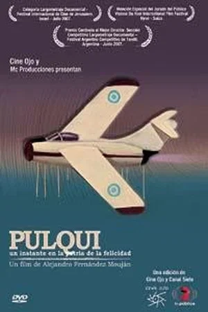 Постер: Pulqui, un instante en la patria de la felicidad
