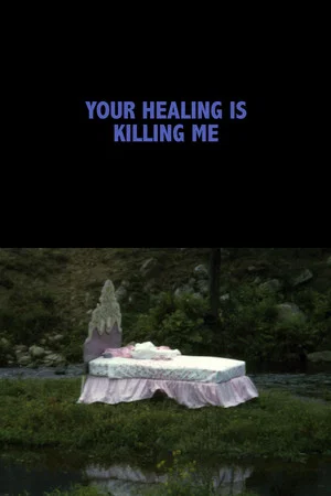 Постер: Your Healing Is Killing Me
