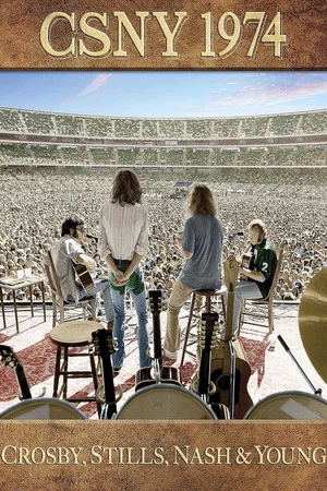 Постер: Crosby, Stills, Nash & Young: CSNY 1974