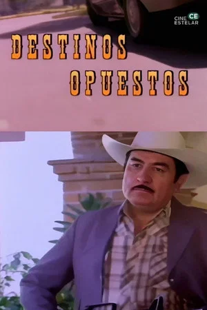 Постер: Destinos opuestos