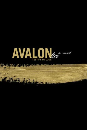 Постер: Avalon: Live in Concert - Testify to Love