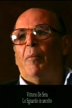 Постер: Vittorio De Seta: Lo sguardo in ascolto