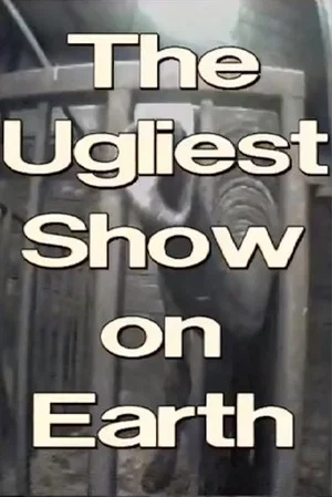 Постер: The Ugliest Show on Earth