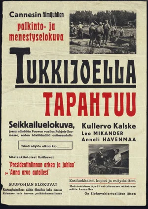 Постер: Tukkijoella tapahtuu