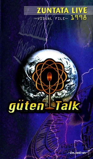 Постер: ZUNTATA LIVE 1998 "güten Talk" from the earth ~VISUAL FILE~