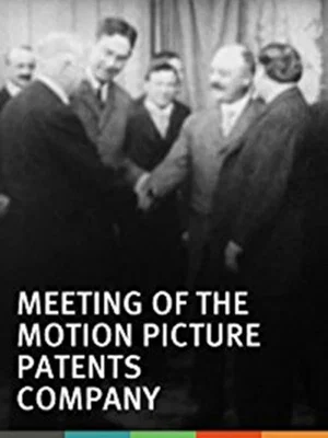 Постер: Meeting of the Motion Pictures Patents Company