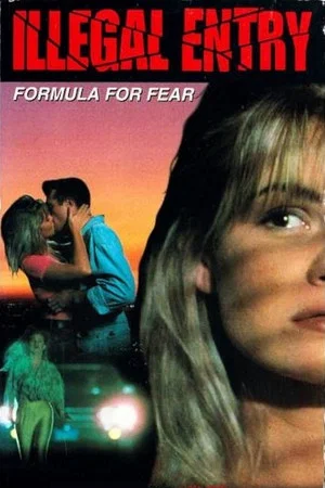 Постер: Illegal Entry: Formula for Fear