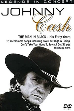 Постер: Legends in Concert - Johnny Cash: The Man In Black - His Early Years