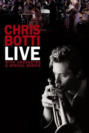 Постер: Chris Botti Live: With Orchestra and Special Guests