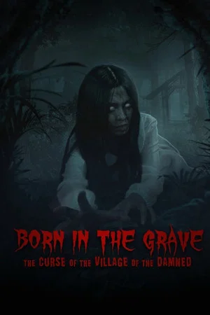Постер: Born in The Grave: The Curse of The Village of The Damned