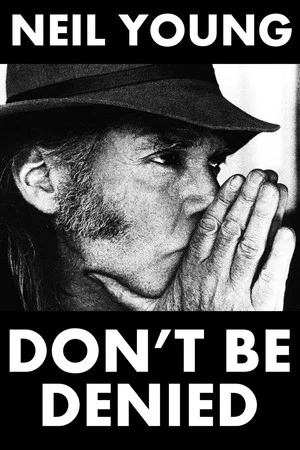 Постер: Neil Young: Don't Be Denied