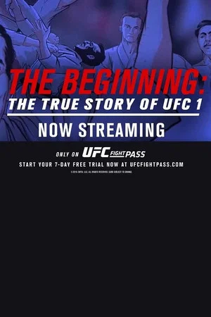 Постер: The Beginning: The True Story of UFC 1