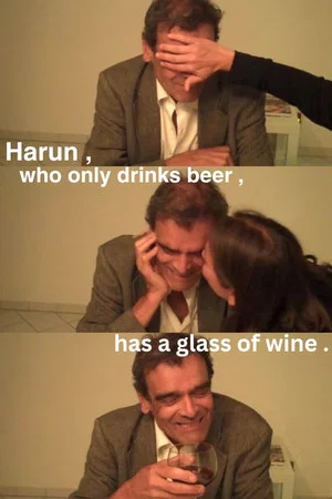 Постер: Harun, who only drinks beer, has a glass of wine (2011).