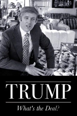 Постер: Trump: What's The Deal?