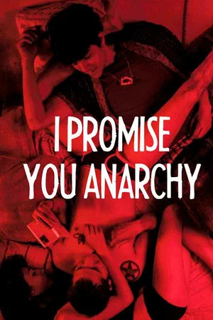 Постер: I Promise You Anarchy