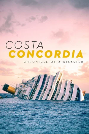 Постер: Costa Concordia: Chronicle of a Disaster