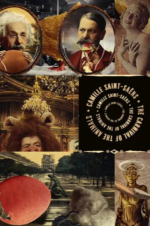Постер: Camille Saint-Saëns' The Carnival of the Animals