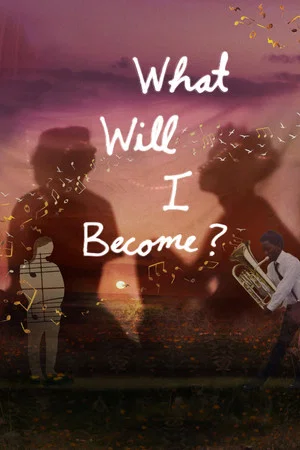 Постер: What Will I Become?