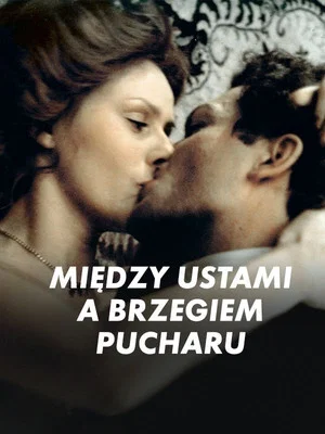 Постер: Między ustami a brzegiem pucharu
