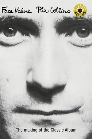 Постер: Classic Albums: Phil Collins - Face Value