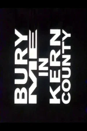 Постер: Bury Me in Kern County