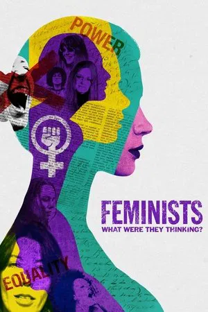 Постер: Feminists: What Were They Thinking?