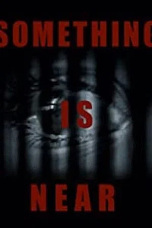 Постер: Something Is Near