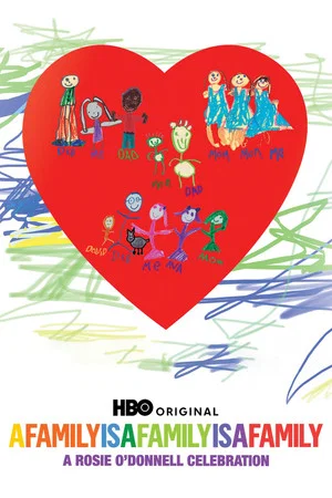 Постер: A Family Is a Family Is a Family: A Rosie O'Donnell Celebration