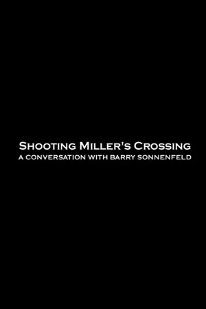 Постер: Shooting 'Miller's Crossing': A Conversation with Barry Sonnenfeld
