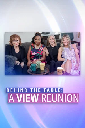Постер: Behind The Table: A View Reunion