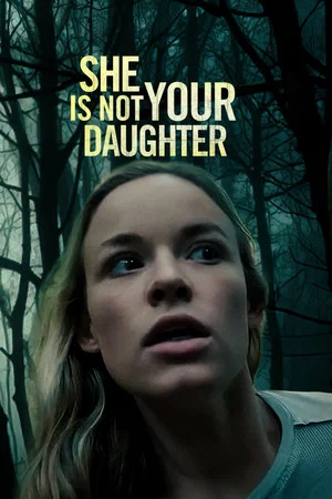 Постер: She Is Not Your Daughter