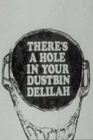Постер: There's a Hole in Your Dustbin, Delilah