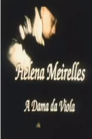 Постер: Helena Meirelles - A Dama da Viola