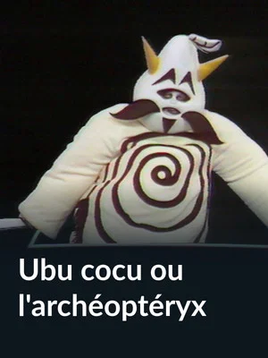 Постер: Ubu cocu ou l'archéoptéryx