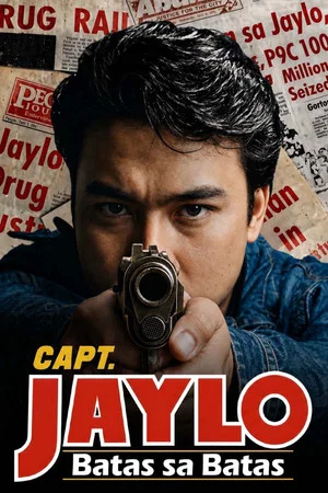Постер: Captain Jaylo: Batas sa batas