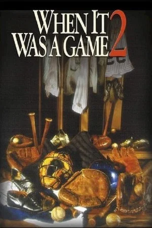 Постер: When It Was a Game 2