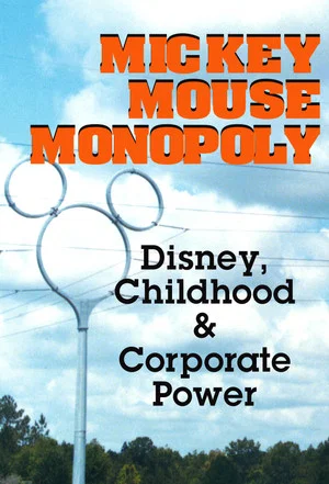 Постер: Mickey Mouse Monopoly: Disney, Childhood & Corporate Power
