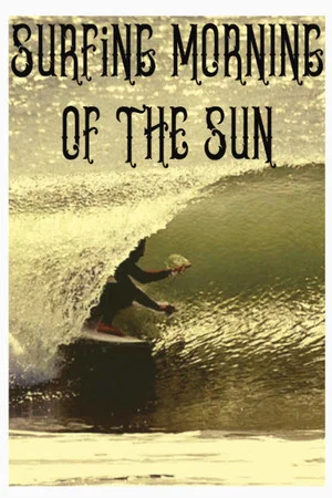 Постер: Surfing Morning of the Sun