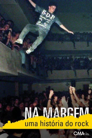 Постер: Na Margem: Uma História do Rock