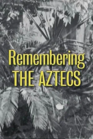 Постер: Remembering 'The Aztecs'