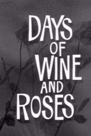 Постер: Days of Wine and Roses